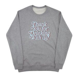 Loverboy - Thank You for Drinking Cotton Pullover Gray Crewneck Sweatshirt Large